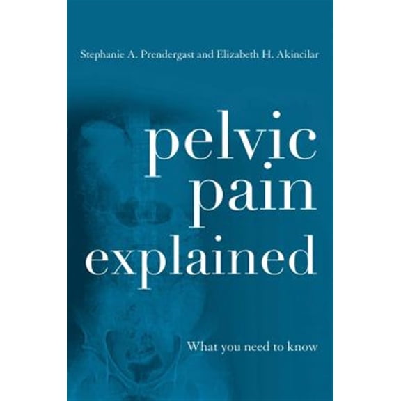 Pre-Owned Pelvic Pain Explained: What You Need to Know Paperback