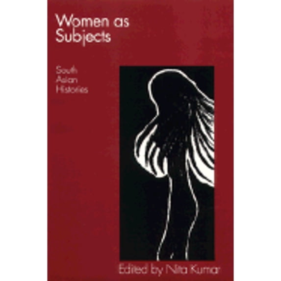 Pre-Owned Women as Subjects: South Asian Histories (Paperback) 0813915228 9780813915227