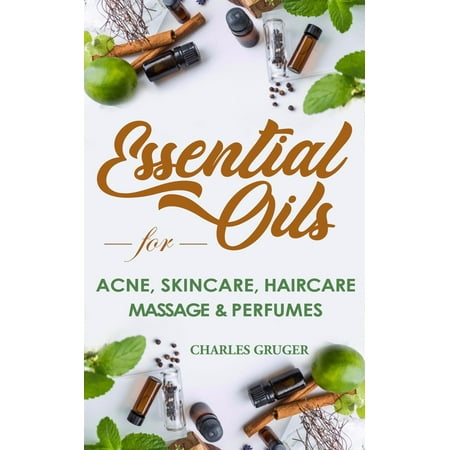 Essential Oils For Acne Skin Care Hair Care Massage And