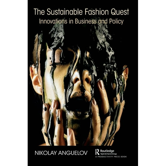 The Sustainable Fashion Quest: Innovations in Business and Policy, (Hardcover)