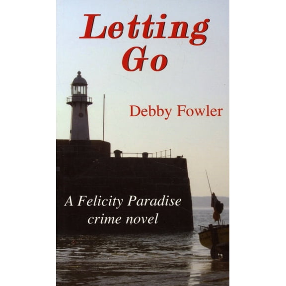 Letting Go: A Felicity Paradise Crime Novel (Paperback) 1850222061 9781850222064