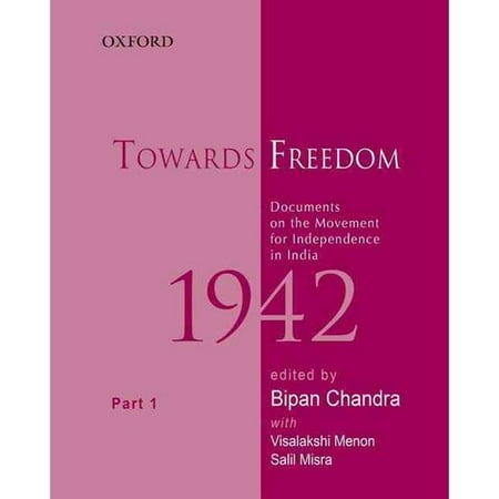 Towards Freedom: Documents on the Movement for Independence in India, 1942