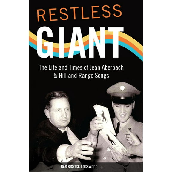 Music in American Life Restless Giant: The Life and Times of Jean Aberbach and Hill and Range Songs, (Paperback)