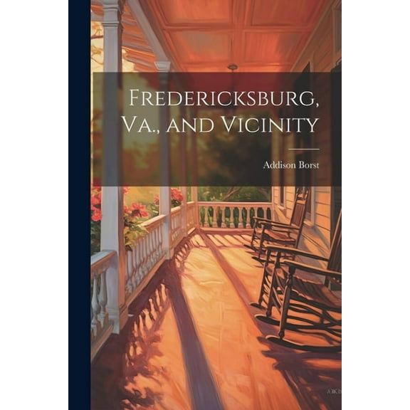 Fredericksburg, Va., and Vicinity (Paperback)