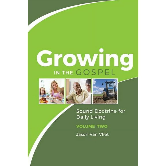 Growing in the Gospel: Sound Doctrine for Daily Living (Volume 2), (Paperback)