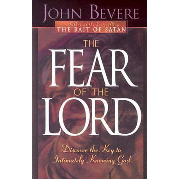 Pre-Owned The Fear of the Lord: Discover the Key to Intimately Knowing God (Paperback) 0884194868 9780884194866