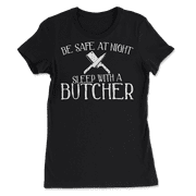 Funny Butcher T-Shirt - Be Safe at Night