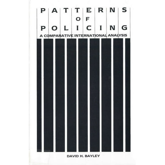 Crime, Law & Deviance Patterns of Policing: A Comparative International Analysis, (Paperback)