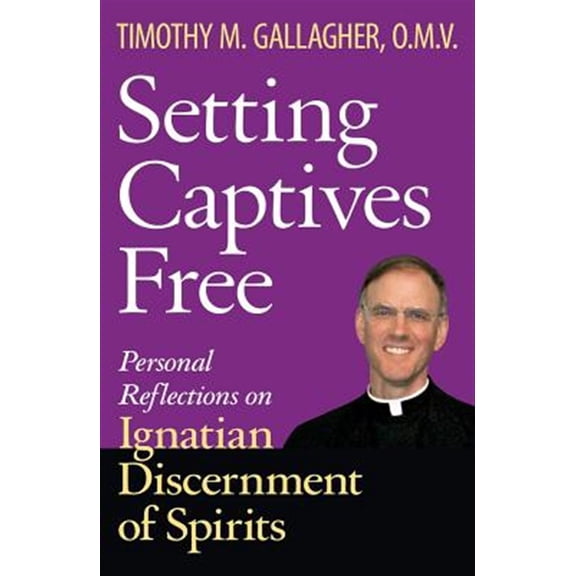 Pre-Owned Setting Captives Free: Personal Reflections on Ignatian Discernment of Spirits Paperback