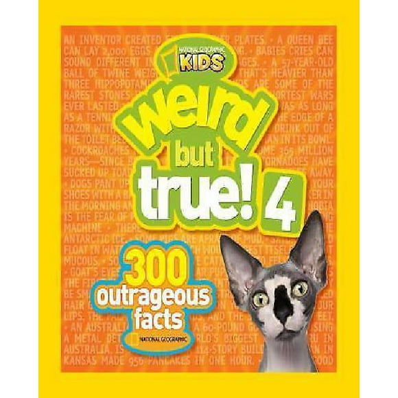 Weird but True! 4: 300 Outrageous Facts