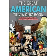 The Great American Trivia Quiz Book: An All-American Trivia Book to Test Your General Knowledge! [Paperback - Used]