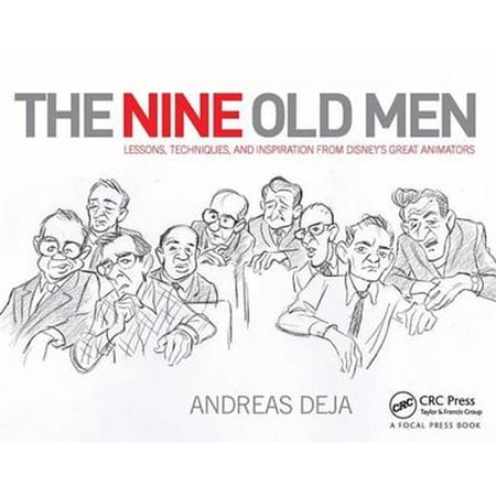 Pre-Owned The Nine Old Men: Lessons, Techniques, and Inspiration from Disney's Great Animators (Hardcover) by Andreas Deja