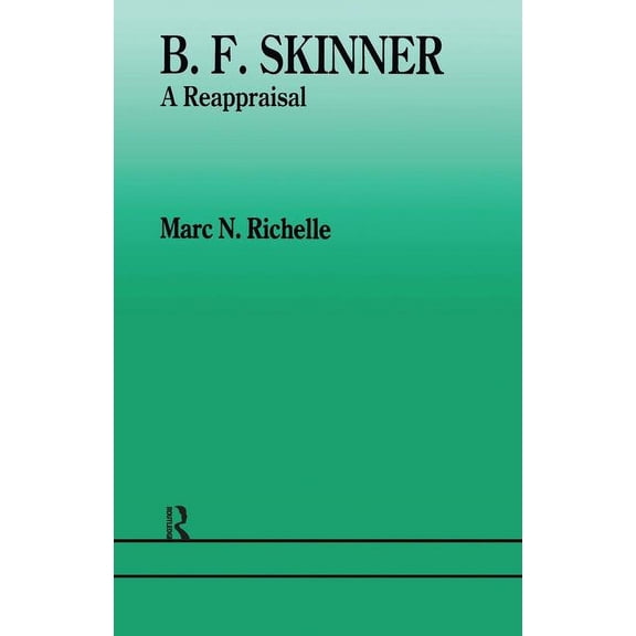 Reappraisal B.F. Skinner: A Reappraisal, (Paperback)