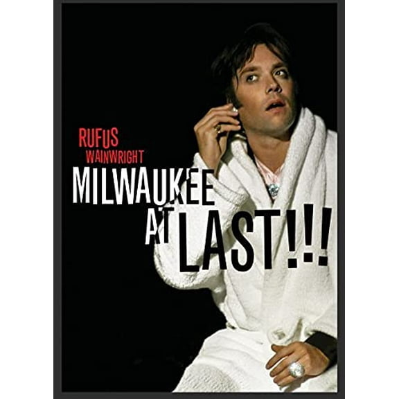 Rufus Wainwright: Milwaukee At Last!!!