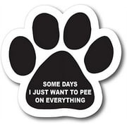 Some Days I Just Wanna Pee on Everything Pawprint Car Paw Print Auto Truck Decal 5"