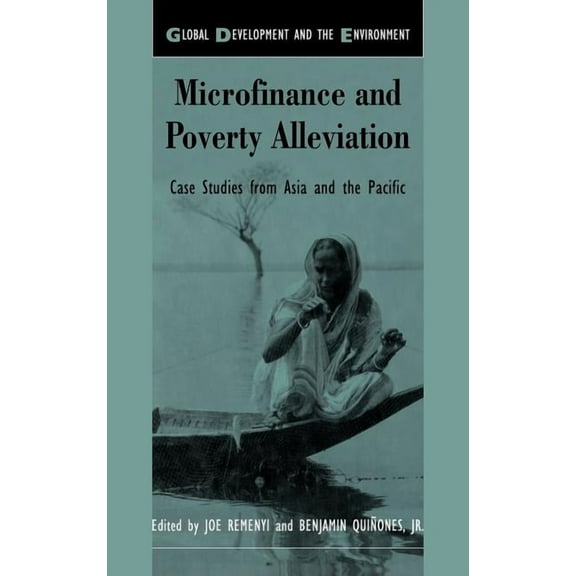 Global Development and the Environment Microfinance and Poverty Alleviation: Case Studies from Asia and the Pacific, (Hardcover)