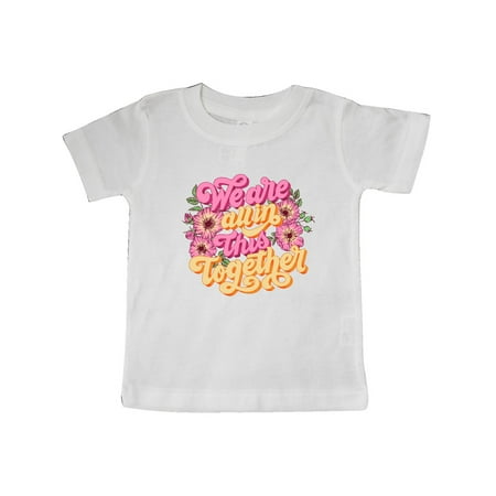 

Inktastic Inspirational Quote We are all in This Together Gift Baby Boy or Baby Girl T-Shirt