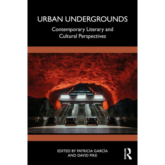 Urban Undergrounds: Contemporary Literary and Cultural Perspectives, (Paperback)