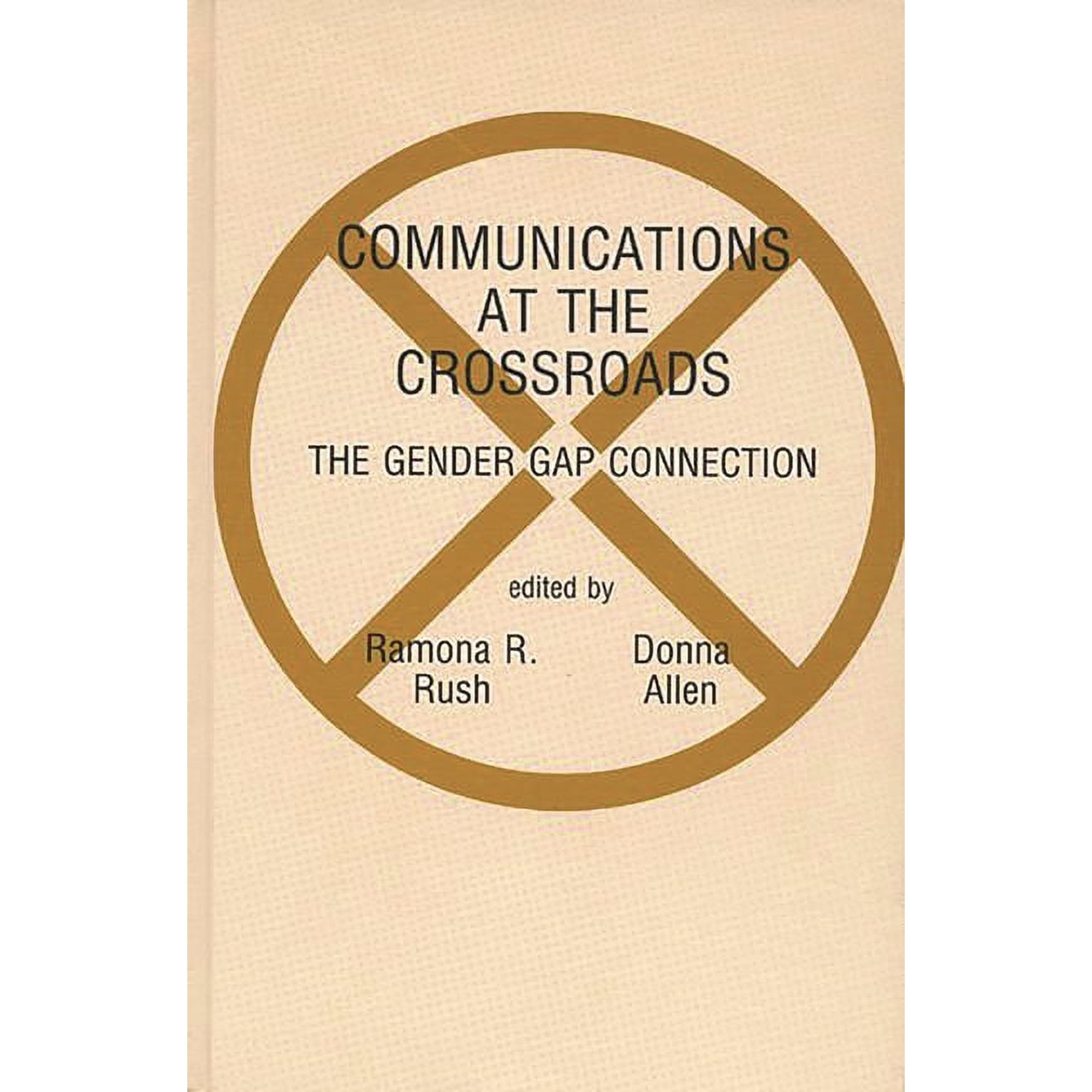 Communication and Information Science Communications at the Crossroads: The Gender Gap Connection (Hardcover)