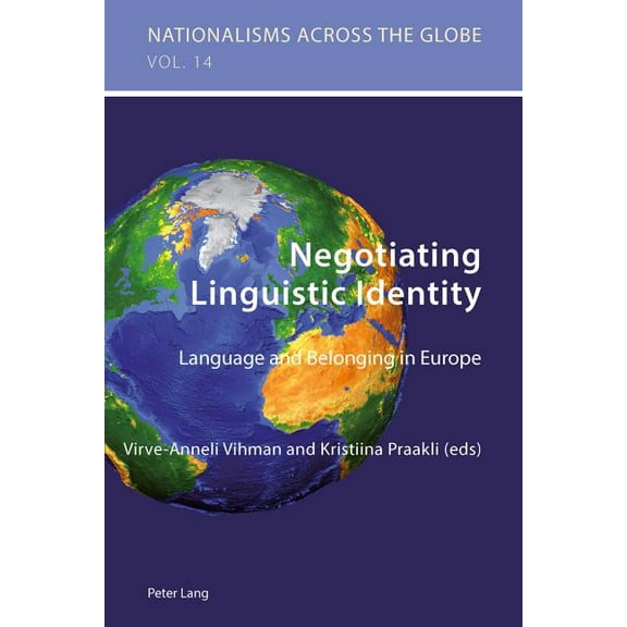 Nationalisms Across the Globe: Negotiating Linguistic Identity: Language and Belonging in Europe (Paperback)