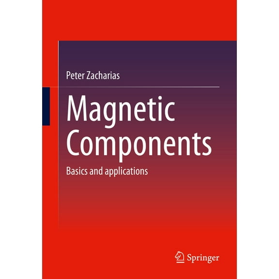 Magnetic Components: Basics and Applications, (Paperback)