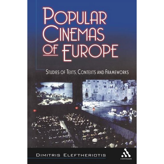 Popular Cinemas of Europe: Studies of Texts, Contexts and Frameworks, (Paperback)