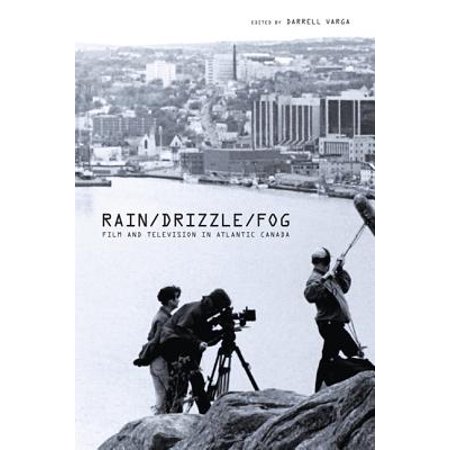 Rain Drizzle Fog Film And Television In Atlantic Canada