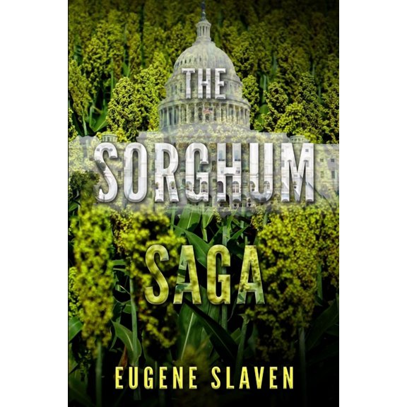The Sorghum Saga (Paperback) by Eugene Slaven
