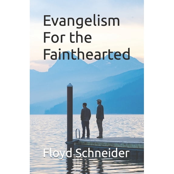Pre-Owned Evangelism For the Fainthearted (Paperback) 0963021478 9780963021472