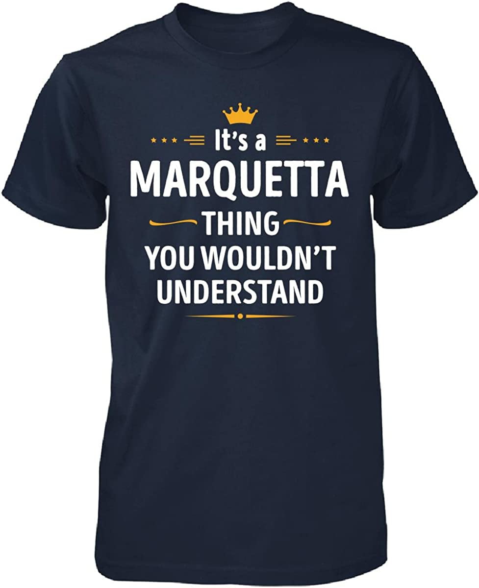 Its A Marquetta Thing You Wouldnt Understand Cool Gift - Unisex Tshirt Navy