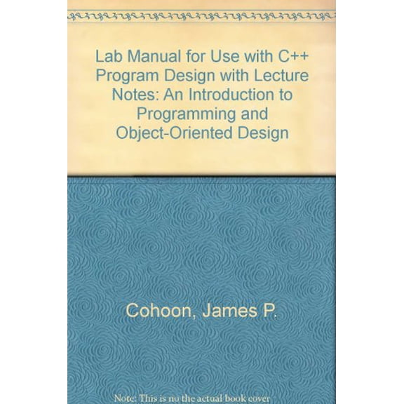 Pre-Owned Laboratory Manual with Lecture Notes for use with C++ Program Design: An Introduction to Programming and Object-oriented Design, 9780070310902, 0070310904, Paperback, 2 edition