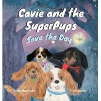 Cavie and the SuperPups Save the Day, (Hardcover)