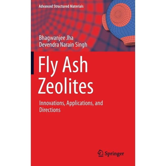 Advanced Structured Materials Fly Ash Zeolites: Innovations, Applications, and Directions, Book 78, (Hardcover)