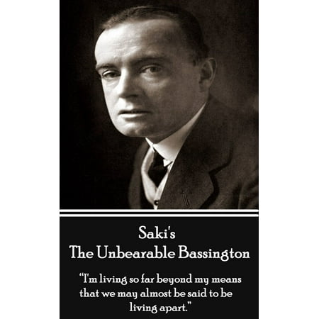 Saki - The Unbearable Bassington - eBook (The Best Of Saki)