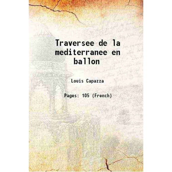 Traversee de la Méditerranée en ballon 1899 [Relié]