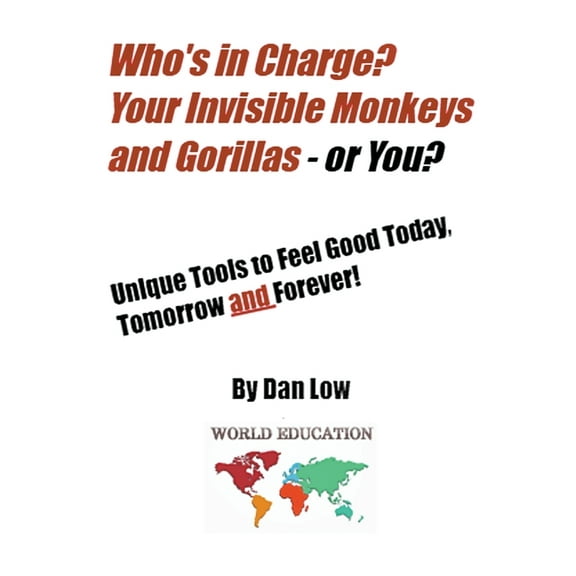 Who's in Charge? Your Invisible Monkeys and Gorillas - or YOU?, (Paperback)