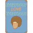 thumbnail image 1 of 12"x16" Metal Sign - Everybody Love Everybody Tin Poster, 1 of 4