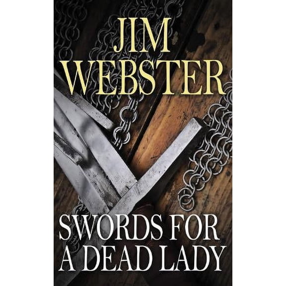 Jim Webster Swords for a Dead Lady (Paperback)
