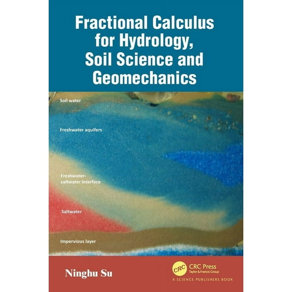 Fractional Calculus for Hydrology, Soil Science and Geomechanics: An Introduction to Applications, (Paperback)