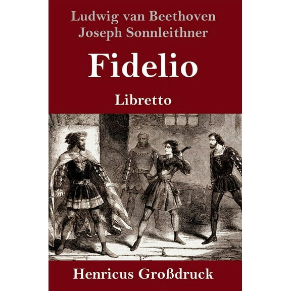 Fidelio (Großdruck): Oper in zwei Aufzügen Libretto (Hardcover)