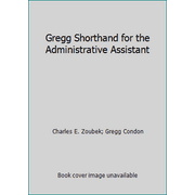 Gregg Shorthand for the Administrative Assistant [Hardcover - Used]