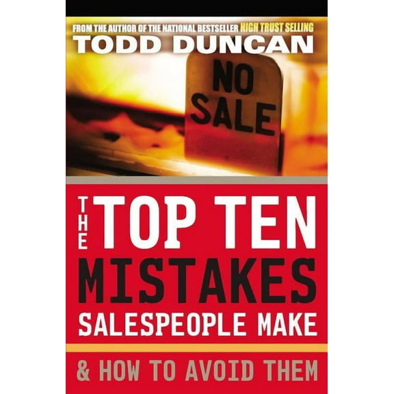 The Top Ten Mistakes Salespeople Make and How to Avoid Them, (Paperback)