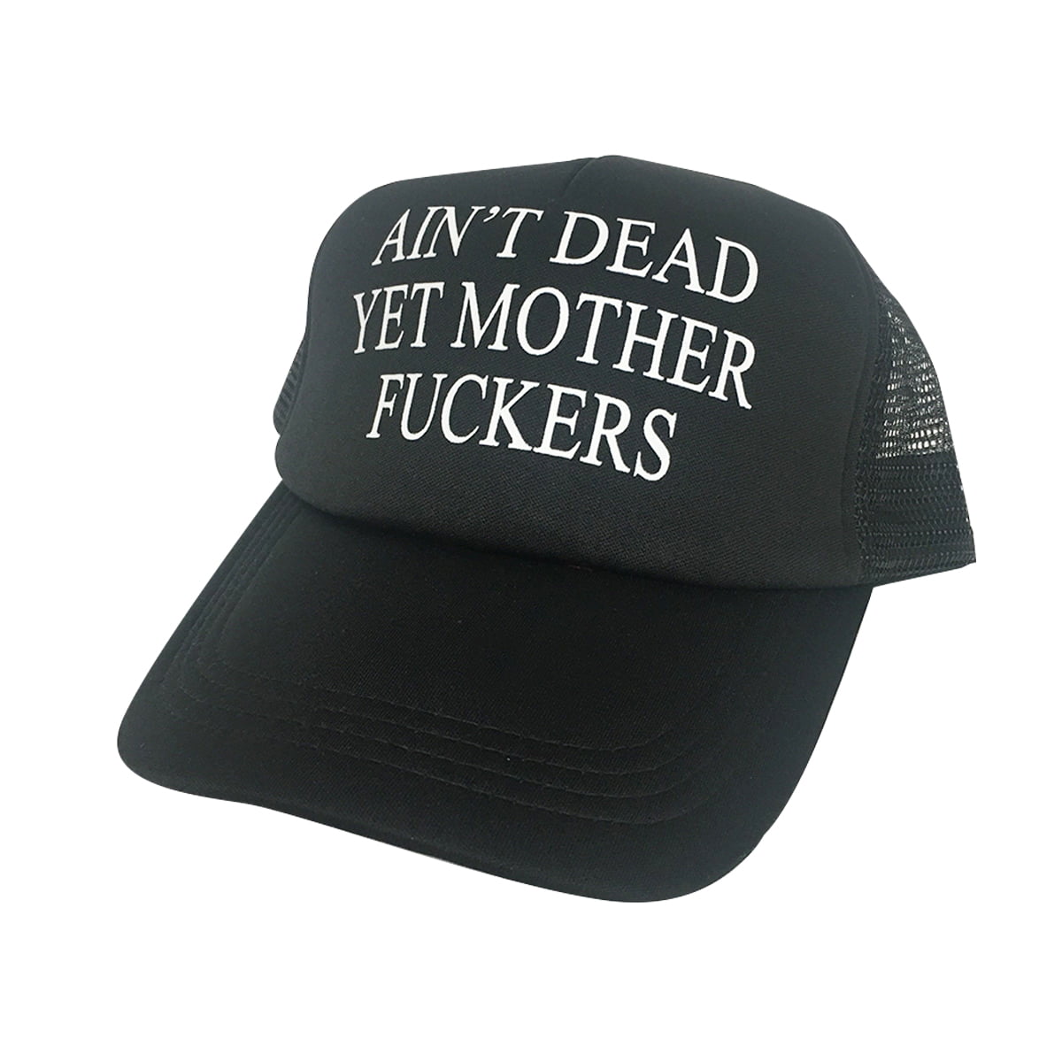 Ain T Dead Yet Mother F Ckers Hat Trucker Cap Meme I 60th 70th