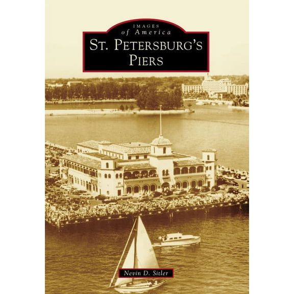 Images of America: St. Petersburg's Piers (Paperback)