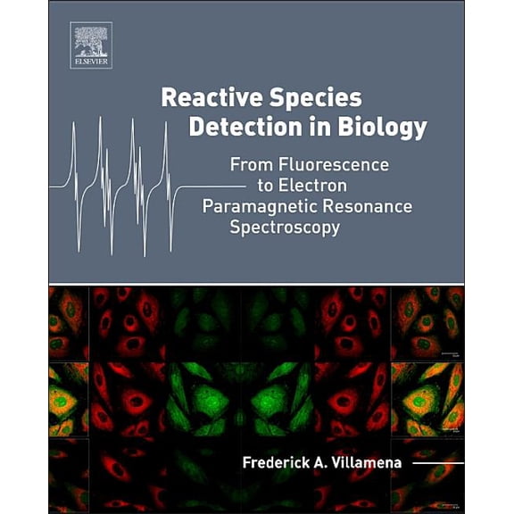 Reactive Species Detection in Biology: From Fluorescence to Electron Paramagnetic Resonance Spectroscopy, (Hardcover)