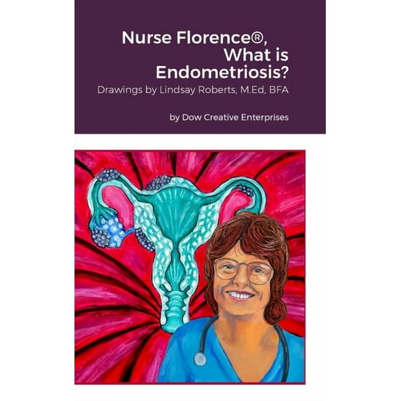 Nurse Florence(R), What is Endometriosis? (Hardcover)