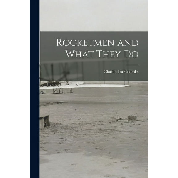 Rocketmen and What They Do, (Paperback)