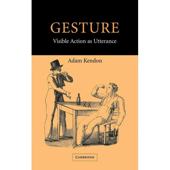 Gesture: Visible Action as Utterance, (Hardcover)