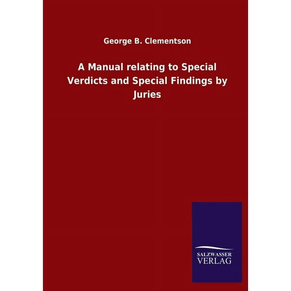 A Manual relating to Special Verdicts and Special Findings by Juries (Paperback)