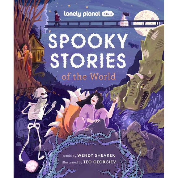 Lonely Planet Kids Lonely Planet Kids Spooky Stories of the World: 20 Eerie Tales from Across the Globe Epic Retellings of Ghost & Monster , (Hardcover)